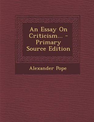 Book cover for An Essay on Criticism... - Primary Source Edition