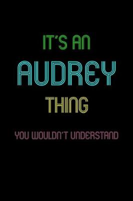 Book cover for It's An Audrey Thing, You Wouldn't Understand