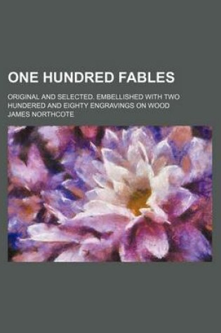 Cover of One Hundred Fables; Original and Selected. Embellished with Two Hundered and Eighty Engravings on Wood