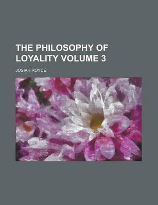 Book cover for The Philosophy of Loyality Volume 3