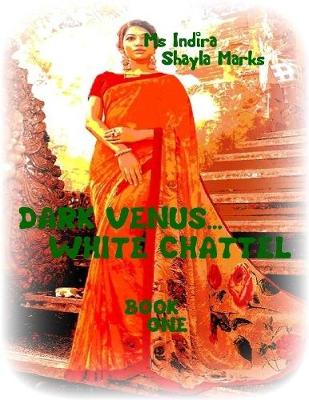 Book cover for Dark Venus... White Chattel - Book One