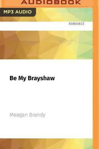 Cover of Be My Brayshaw