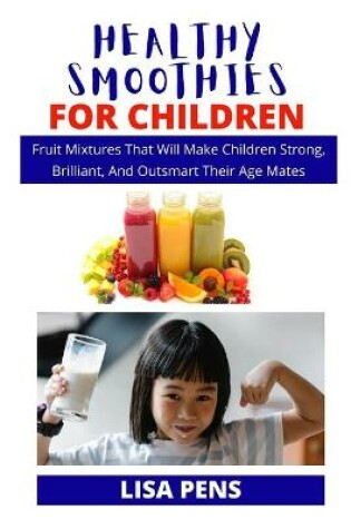 Cover of Healthy Smoothies for Children
