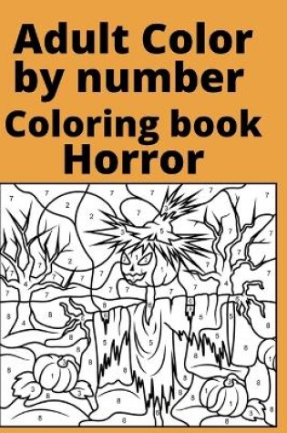 Cover of Adult Color by number Coloring book horror