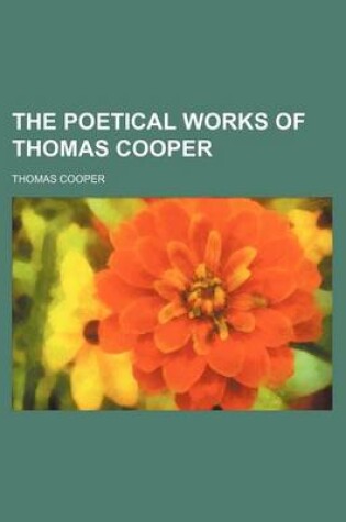Cover of The Poetical Works of Thomas Cooper