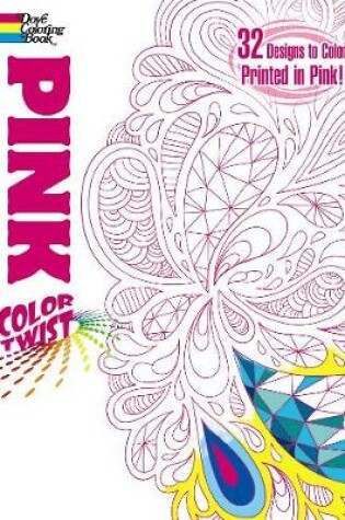 Cover of COLORTWIST -- Pink Coloring Book