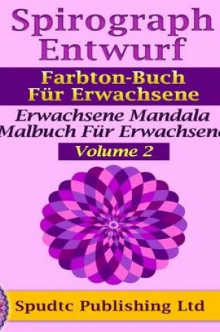 Cover of Spirograph Entwurf Farbton-Buch Fur Erwachsene