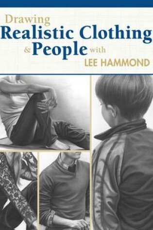 Cover of Drawing Realistic Clothing and People with Lee Hammond