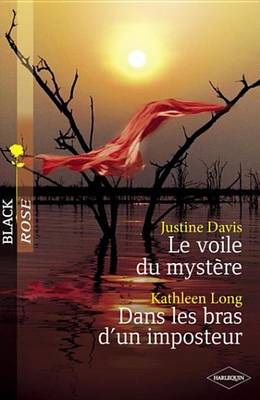 Book cover for Le Voile Du Mystere - Dans Les Bras D'Un Imposteur (Harlequin Black Rose)