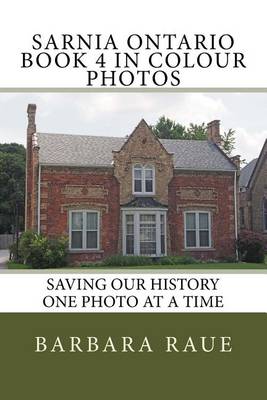 Cover of Sarnia Ontario Book 4 in Colour Photos