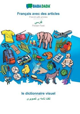 Book cover for BABADADA, Francais avec des articles - Persian Farsi (in arabic script), le dictionnaire visuel - visual dictionary (in arabic script)