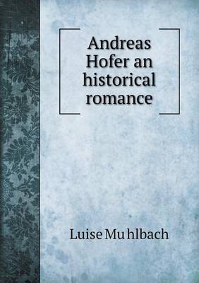 Book cover for Andreas Hofer an historical romance