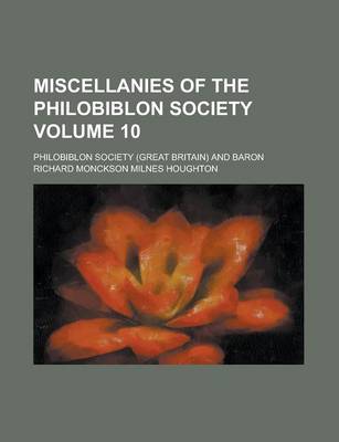 Book cover for Miscellanies of the Philobiblon Society Volume 10