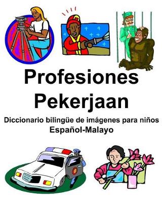 Book cover for Español-Malayo Profesiones/Pekerjaan Diccionario bilingüe de imágenes para niños