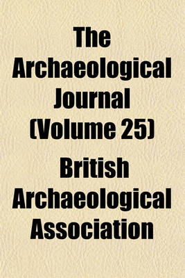 Book cover for The Archaeological Journal (Volume 25)