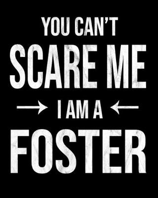 Book cover for You Can't Scare Me I'm A Foster