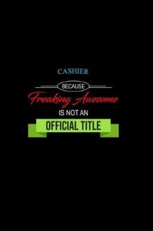 Cover of Cashier Because Freaking Awesome Is Not an Official Title