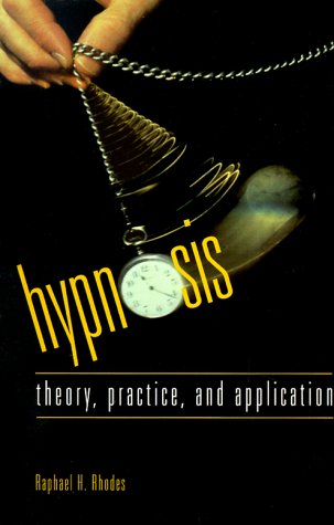 Cover of Hypnosis: Theory, Practice and Application