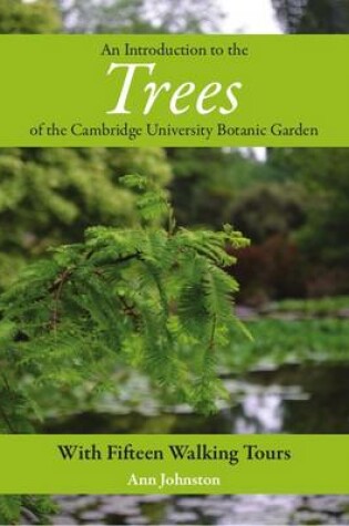 Cover of An Introduction to the Trees of the Cambridge University Botanic Garden