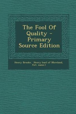 Cover of The Fool of Quality - Primary Source Edition