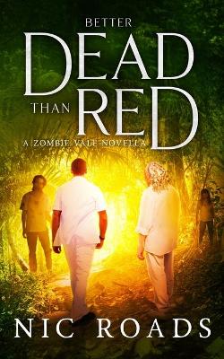 Book cover for Better Dead than Red (A Zombie Vale Novella)