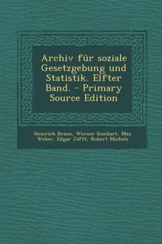 Cover of Archiv Fur Soziale Gesetzgebung Und Statistik. Elfter Band.