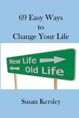 Book cover for 69 Easy Ways to Change Your Life