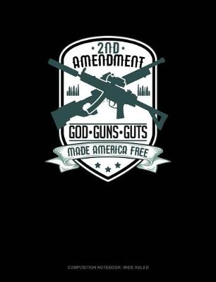 Book cover for 2nd Amendment God Guns Guts Made America Free