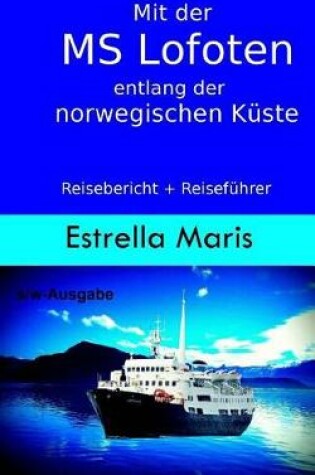Cover of Mit der MS Lofoten entlang der norwegischen K ste (s/w-Ausgabe)