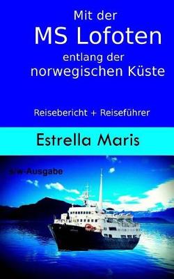 Book cover for Mit der MS Lofoten entlang der norwegischen K ste (s/w-Ausgabe)