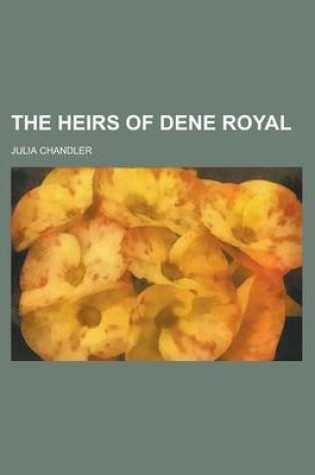 Cover of The Heirs of Dene Royal