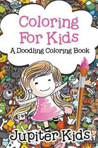 Cover of Coloring For Kids, a Doodling Coloring Book