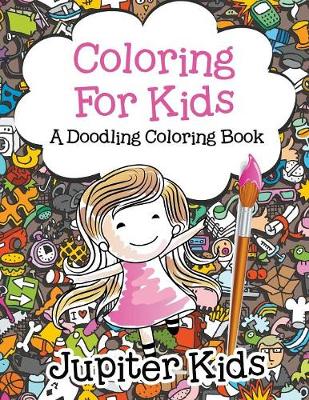 Book cover for Coloring For Kids, a Doodling Coloring Book