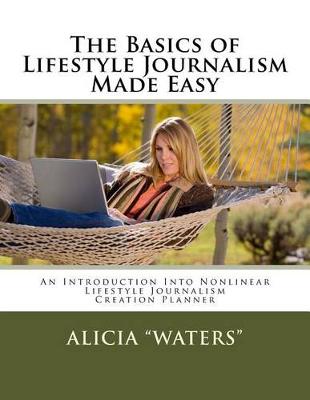 Book cover for The Basics Of Lifestyle Journalism Made Easy