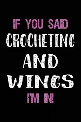 Cover of If You Said Crocheting and Wings I'm in