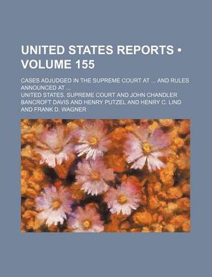 Book cover for United States Reports (Volume 155); Cases Adjudged in the Supreme Court at and Rules Announced at