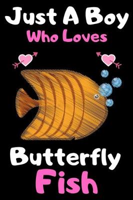 Book cover for Just a boy who loves butterfly fish