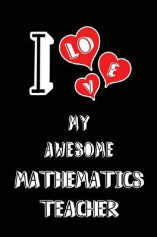 Cover of I Love My Awesome Mathematics Teacher