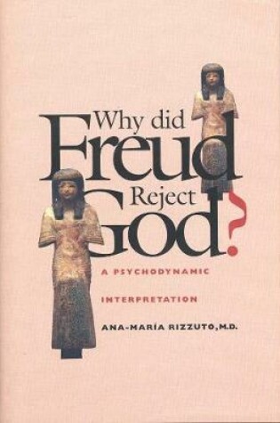 Cover of Why Did Freud Reject God?