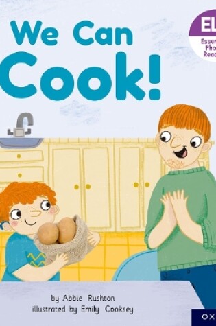 Cover of Essential Letters and Sounds: Essential Phonic Readers: Oxford Reading Level 3: We Can Cook!