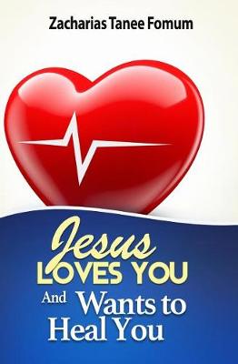 Cover of Jesus Loves You And Wants To Heal You