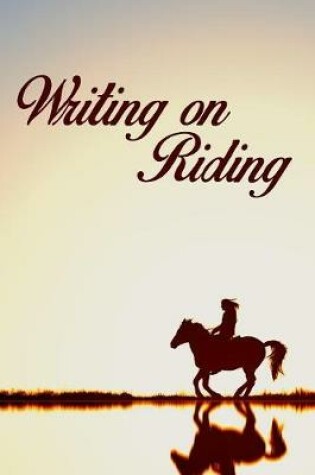 Cover of Writing on Riding