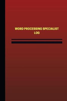 Cover of Word Processing Specialist Log (Logbook, Journal - 124 pages, 6 x 9 inches)