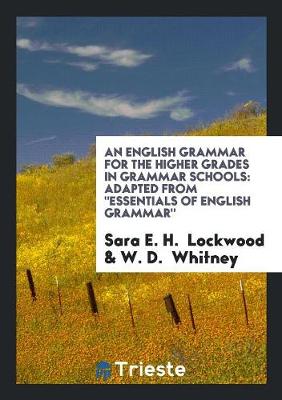 Book cover for An English Grammar for the Higher Grades in Grammar Schools