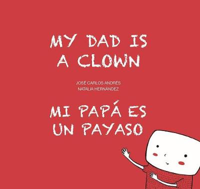 Book cover for My Dad is a Clown / Mi pap es un payaso