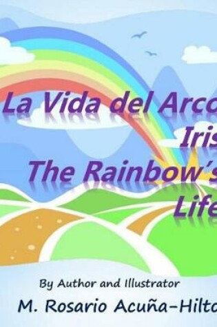 Cover of La Vida del Arco Iris / The Rainbow's Life