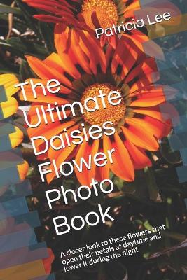 Book cover for The Ultimate Daisies Flower Photo Book
