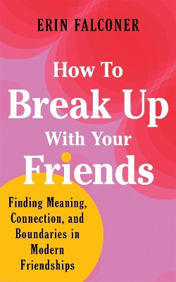 Book cover for How to Break Up with Your Friends