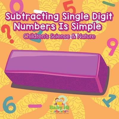 Book cover for Subtracting Single Digit Numbers Is Simple Children's Science & Nature