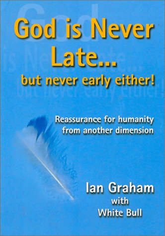 Book cover for God is Never Late - But Never Early Either